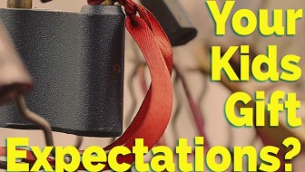 What are your kids' gift expectations?