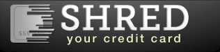 Shred Your Credit Card
