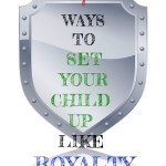 set_child_up_like_royalty