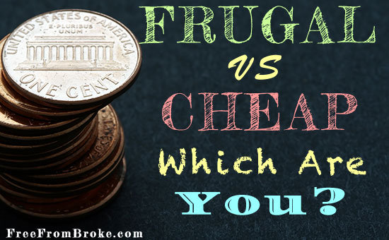 frugality-is-an-admirable-quality-cheapness-is-not-you-don-t-want-to