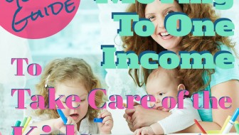 Moving to one income to take care of the kids.